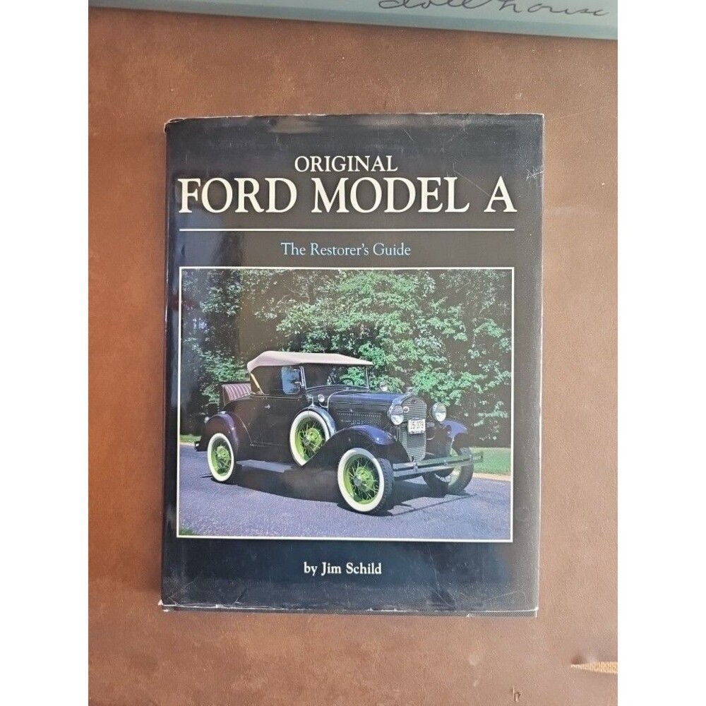 Original Ford Model A: The Restorer's Guide Hardcover Book